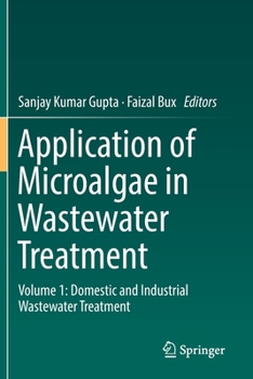 Paperback Application of Microalgae in Wastewater Treatment: Volume 1: Domestic and Industrial Wastewater Treatment Book