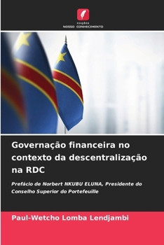 Governação financeira no contexto da descentralização na RDC (Portuguese Edition)