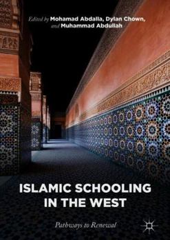 Hardcover Islamic Schooling in the West: Pathways to Renewal Book