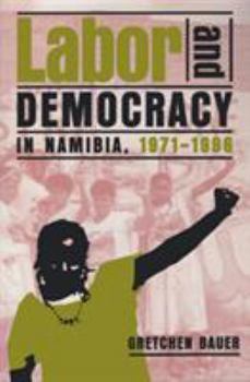 Hardcover Labor and Democracy in Namibia, 1971-1996 Book