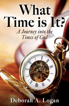 Paperback What Time is It?: A Journey into the Times of God Book