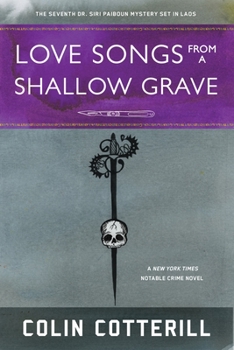 Love Songs from a Shallow Grave - Book #7 of the Dr. Siri Paiboun