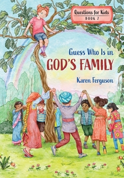 Guess Who Is in God's Family - Book  of the Questions for Kids