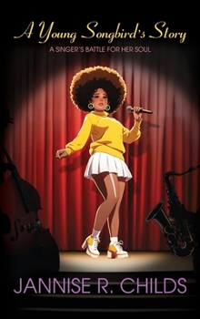 Hardcover A Young Songbird's Story, A Singer's Battle for her Soul Book