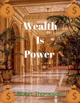 Paperback Wealth Is Power: History and Classification of Wealth (Money). Book
