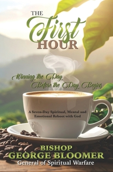 Paperback The First Hour: Winning the Day Before the Day Begins Book