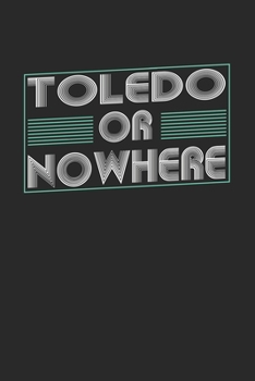 Paperback Toledo or nowhere: 6x9 - notebook - dot grid - city of birth Book