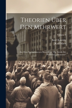 Paperback Theorien über den mehrwert; aus dem nachgelassenen manuskript "Zur kritik der politischen ökonomie"; Volume 1 [German] Book