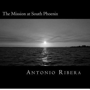 Paperback The Mission at South Phoenix: The history of San Francisco Xavier Mission Book