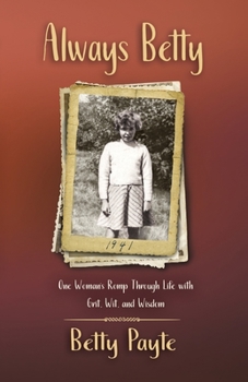 Paperback Always Betty: One Woman's Romp Through Life with Grit, Wit, and Wisdom Book