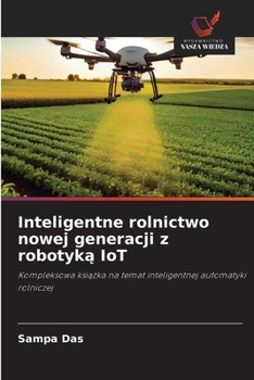 Paperback Inteligentne rolnictwo nowej generacji z robotyką IoT [Polish] Book