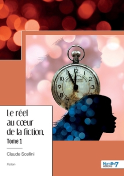 Paperback Le réel au coeur de la fiction - Tome 1 [French] Book