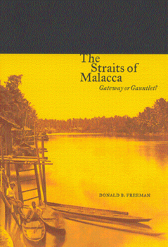 Hardcover The Straits of Malacca: Gateway or Gauntlet? Book