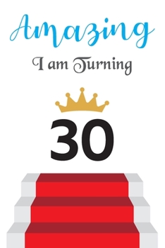 Paperback Amazing!!!! I am Turning 30: Notebook - Best gift for Birthday Book