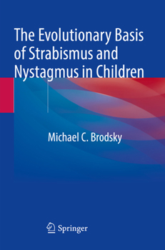 Paperback The Evolutionary Basis of Strabismus and Nystagmus in Children Book