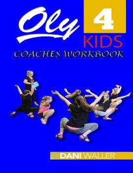 Paperback Oly 4 Kids Coaches Worbook: Part 1 - Achieve the Bar Book