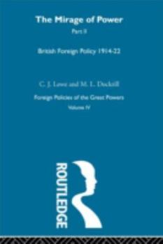 Hardcover The Mirage Of Power Pt2 V4: British Foreign Policy 1914?22 Book