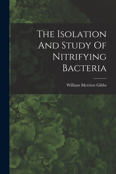 Paperback The Isolation And Study Of Nitrifying Bacteria Book