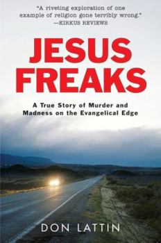 Paperback Jesus Freaks: A True Story of Murder and Madness on the Evangelical Edge Book