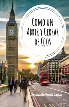 Paperback Como un Abrir y Cerrar de Ojos [Spanish] Book