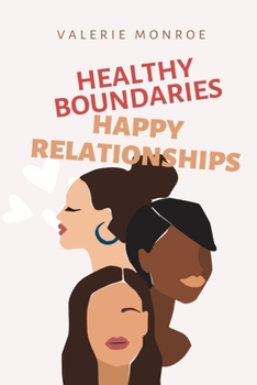 Paperback Healthy Boundaries, Happy Relationships: Setting Limits for a Fulfilling Love Life Book