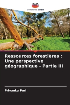 Paperback Ressources forestières: Une perspective géographique - Partie III [French] Book