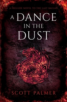 A Dance in the Dust: A Prelude to the Last Ballad (The Last Ballad 2.5)