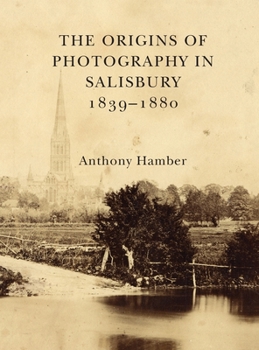 Hardcover The Origins of Photography in Salisbury 1839-1880 Book