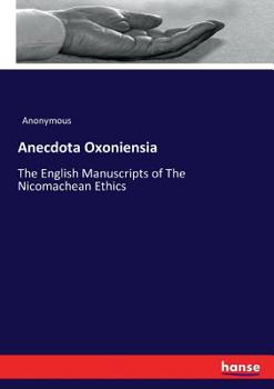 Paperback Anecdota Oxoniensia: The English Manuscripts of The Nicomachean Ethics Book