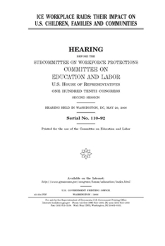 Paperback ICE workplace raids: their impact on U.S. children, families, and communities Book