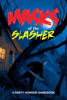Paperback Masks of the Slasher: A Party Horror Gamebook Book