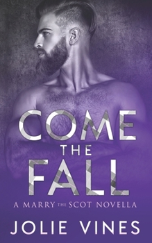 Come the Fall - Book #3.5 of the Marry the Scot