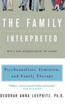 Paperback The Family Interpreted: Psychoanalysis, Feminism, and Family Therapy Book