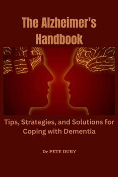 Paperback The Alzheimer's Handbook: Tips, Strategies, and Solutions for Coping with Dementia [Large Print] Book