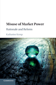 Paperback Misuse of Market Power: Rationale and Reform Book