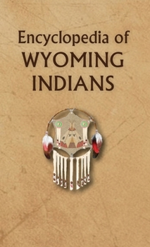 Hardcover Encyclopedia of Wyoming Indians Book