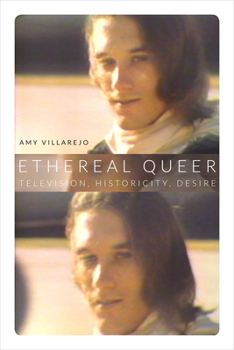 Paperback Ethereal Queer: Television, Historicity, Desire Book