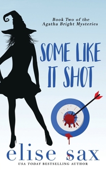 Some Like It Shot - Book #2 of the Agatha Bright Mysteries