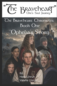 The Braveheart Chronicles: Ophelia's story