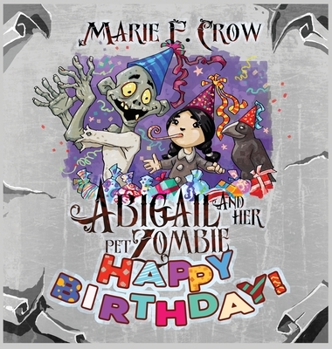 Hardcover Abigail and her Pet Zombie: Happy Birthday! Book