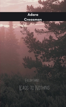 Paperback Everything Leads to Nothing Book