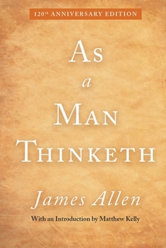 Hardcover As a Man Thinketh: 120th Anniversary Edition Book