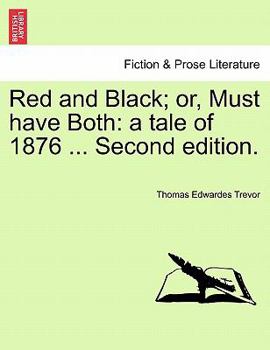 Paperback Red and Black; Or, Must Have Both: A Tale of 1876 ... Second Edition. Book
