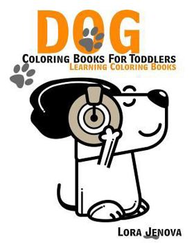 Paperback Dog Coloring Books For Toddlers: Learning Coloring Books Book