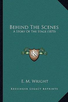 Paperback Behind The Scenes: A Story Of The Stage (1870) Book