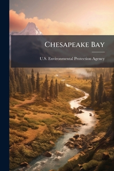 Chesapeake Bay: A Profile of Environmental Change Appendices