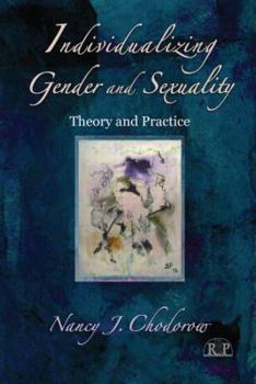 Hardcover Individualizing Gender and Sexuality: Theory and Practice Book