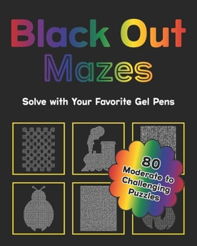 Paperback Black Out Mazes: Challenging Reverse Color Puzzles for Teens and Adults Book