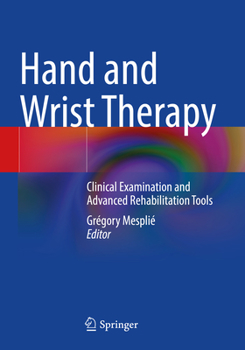 Paperback Hand and Wrist Therapy: Clinical Examination and Advanced Rehabilitation Tools Book