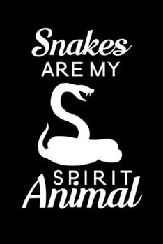 Snakes are my spirit animal: Blank Lined Journal Notebook, 6" x 9", Snake journal, Snake notebook, Ruled, Writing Book, Notebook for Snake lovers, Snake Gifts